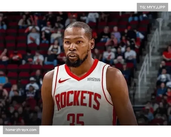 火箭压力是否完全压向杜兰特三十七岁老将还能否继续独自扛起球队希望